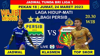 Laga Big Match !! PERSIB BANDUNG VS BHAYANGKARA FC, JADWAL TUNDA BRI LIGA 1 PEKAN 18, 24-25 MARET 23