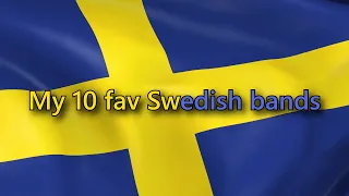 MY 10 FAVORITE SWEDISH BANDS