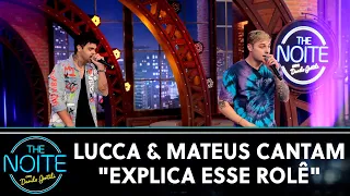 Lucca & Mateus cantam "Explica Esse Rolê" | The Noite (24/11/20)