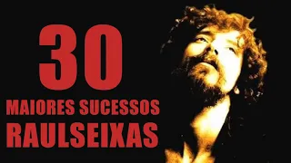 RaulSeixas - 30 Maiores sucessos || Flashback Romantico Músicas