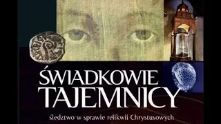 Świadkowie Tajemnicy - śledztwo w sprawie relikwii Chrystusowych | wykład