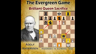 The Evergreen Game | Brilliant Queen Sacrifice | Anderssen vs Dufresne 1852