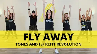 “Fly Away” || Tones and I || Dance Fitness Choreography || REFIT® Revolution