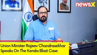 'Kerala Becoming Hotbed Of Extremism' | Rajeev Chandrasekhar Speaks On Kerala Blast | NewsX