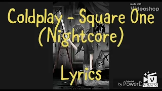 Coldplay - Square One ( Nightcore with lyrics)