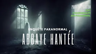 ENQUÊTE PARANORMAL dans une ABBAYE HANTÉE | feat @JRMParanormal @ParanormaLifeFrance