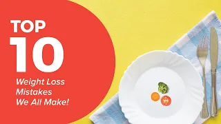 Top 10 Weight Loss Mistakes We All Make | Weight Loss Not Happening | How To Diet | HealthifyMe