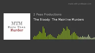 The Bloody: The Mainline Murders