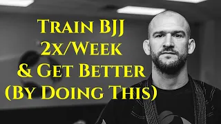 How to Train BJJ Twice per Week and Get Better | Chris Matakas