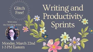 Glitch Free Monday Writing and Productivity Sprints / 2 HR Write-In / Write With Me!