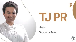 Concurso TJPR - Aprovado para o cargo de Juiz - Gabriela de Paula - Entrevista