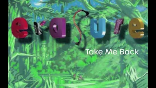 Erasure - Take Me Back (Zinqmind's Return To The Forest Remix)