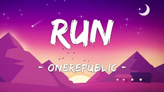 [1 HOUR LOOP] Run - OneRepublic (Lyrics)