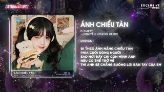 Ánh Chiều Tàn - D Empty「Nguyễn Hoàng Remix」/ Audio Lyrics Video - Bản Nhạc Piano Hot TikTok 2023