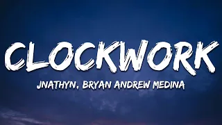 JNATHYN, Bryan Andrew Medina - Clockwork [Lyrics]