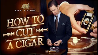 How to Cut a Cigar | Simple Tutorial with Kirby Allison