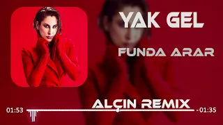 Funda Arar - Yak Gel (Taner Yalçın Remix)