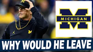 Why Would Jim Harbaugh Leave Michigan and Who Would Replace Him?