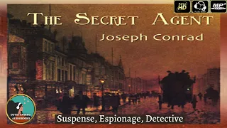 The Secret Agent: A Simple Tale by Joseph Conrad - FULL AudioBook 🎧📖