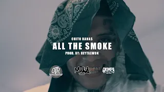 Chito Rana$ - All The Smoke (Official Video)