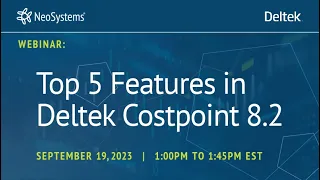 NeoSystems and Deltek Webinar - Top 5 Features in Deltek Costpoint 8 2