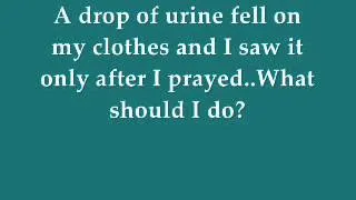 A drop of urine fell on my clothes and I saw it only after I prayed.What should I do?