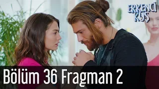 Erkenci Kuş 36. Bölüm 2. Fragman