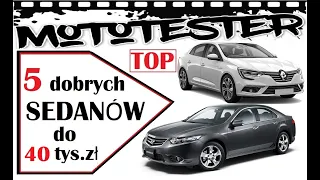 5 NIEZAWODNYCH LIMUZYN za 40 tys. złotych #TOP 27 MotoTester