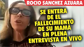 Rocío Sánchez Azuara se entera del fallecimiento de su Madre mientras estaba en vivo en entrevista
