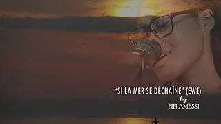 SI LA MER SE DÉCHAÎNE (EWE) by Fih AMESSI