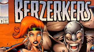 Apparently there was a BERZERKERS comic from Liefeld.  And…. Yeah..  its not good. (Shocking!!)