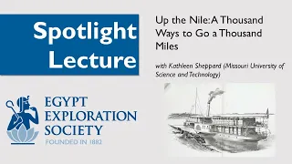 Spotlight Lecture: Up the Nile: A Thousand Ways to Go a Thousand Miles