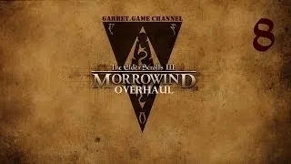 The Elder Scrolls 3.Morrowind - Overhaul.8 серия.Задания Гильдии бойцов.