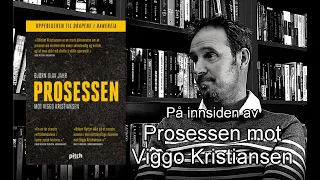 På innsiden av Prosessen mot Viggo Kristiansen - Bjørn Olav Jahr forteller om arbeidet med boka