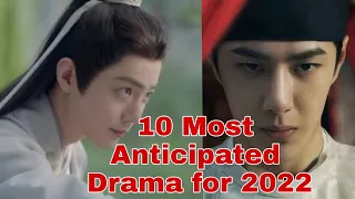 10 Most Anticipated Chinese Drama in 2022 | Chinese Drama | Xiao Zhan, Wang Yibo, Deng Lun, Yang Zi