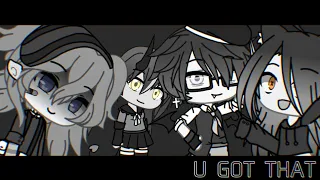 U GOT THAT || MEME (Gacha Life) [ft. GachaTubers]