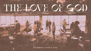 The Love of God (Live) | The Worship Initiative feat. Bethany Barnard and Dinah Wright