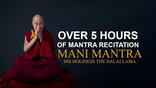 Tibetan Meditation Mantra, over 5 hours of Mani recitation with His Holiness the Dalai Lama