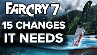 Far Cry 7 - 15 BIGGEST CHANGES We Need