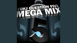 Ydkj Question Five (Mega Mix)