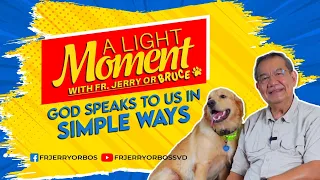 GOD SPEAKS IN SIMPLE WAYS |  A Light Moment with Fr Jerry or Bruce