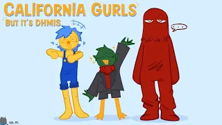 California Gurls but it’s DHMIS || ShitPost