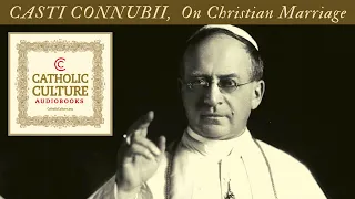 Pope Pius XI—Casti Connubii: On Christian Marriage | Catholic Culture Audiobooks