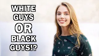 Do Girls Prefer White Guys OR Black Guys!?