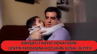 DƏHŞƏTLİ HƏYAT HEKAYƏSİNİ LENTİN YADDAŞINA KÖÇÜRƏN VÜSAL ƏLİYEV