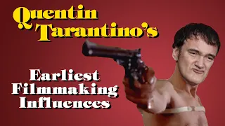 Quentin Tarantino's Earliest Filmmaking Influences