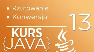 13. Kurs Java dla początkujących - Rzutowanie i konwersja typów danych