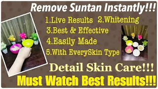 How To Remove Suntan Instantly || Best & Effective Remedy || Live Results Must Watch ||