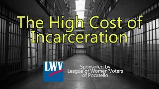 The High Cost of Incarceration