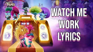 Watch Me Work Lyrics (From "Trolls: Band Together") Andrew Rannells, Brianna Mazzola